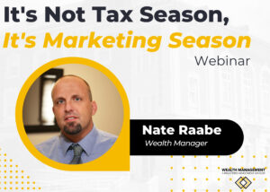 It’s Not Tax Season, It’s Marketing Season